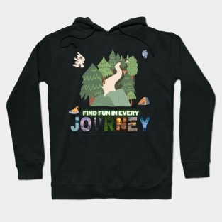 Find fun in every journey - nature lover Hoodie